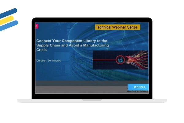 Webinar: Connect Your Component Library to the Supply Chain and Avoid a Manufacturing Crisis